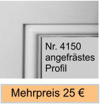 Nr. 4150 angefrstes Profil  Nr. 4150 angefrstes Profil  Mehrpreis 25 