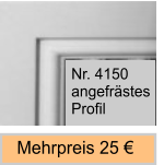 Nr. 4150 angefrstes Profil  Nr. 4150 angefrstes Profil  Mehrpreis 25 