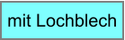 mit Lochblech