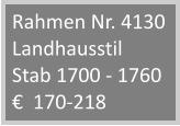 Rahmen Nr. 4130 Landhausstil Stab 1700 - 1760   170-218